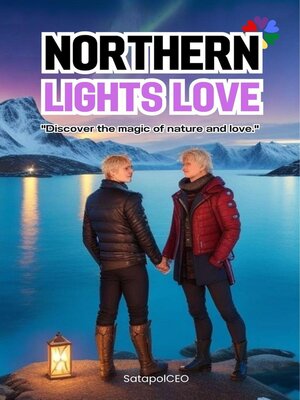 cover image of Northern Lights Love "Discover the Magic of Nature and Love."